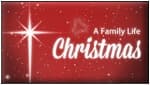 Family Life Radio Network - A Family Life Christmas