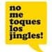 No Me Toques Los Jingles