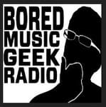 Bored Music Geek Radio