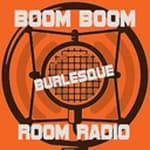 Boom Boom Room Burlesque Radio