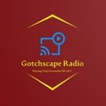 Gotchscape Radio