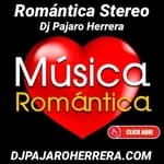 Romantica Stereo Dj Pajaro Herrera