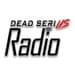 D.E.A.D. S.E.R.I.US Radio